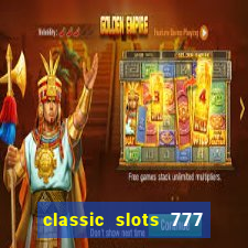 classic slots 777 paga mesmo